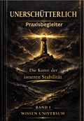 UNERSCHÜTTERLICH – Praxisbegleiter | Band 1 (PDF)