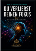 DU VERLIRST DEINEN FOKUS- Band 1